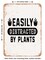 DECORATIVE METAL SIGN - Easily Distracted by Plants - Vintage Rusty Look